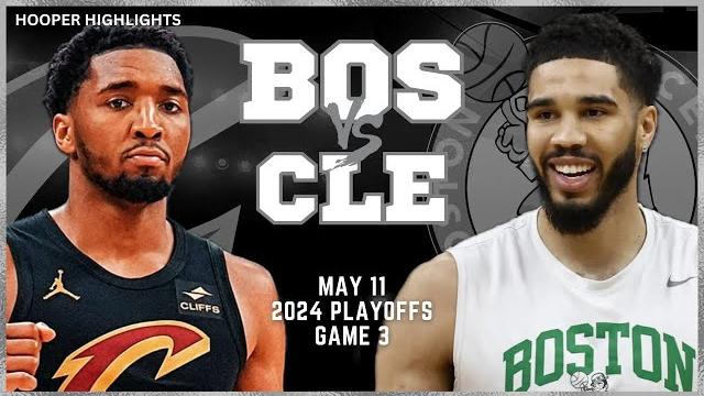 Boston Celtics Vs Cleveland Cavaliers Full Game 3 Highlights | May 11 | 2024 Nba Playoffs